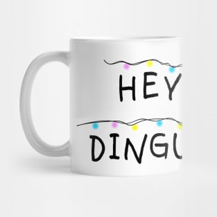 Hey dingus Mug